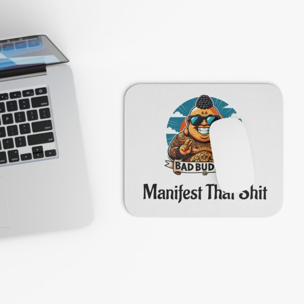 Mindful Scrolling Zone: Bad Buddha logo Mouse Pad with Manifest That Shit