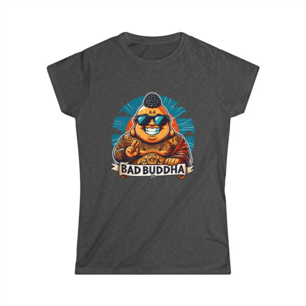 Sassy Since the Last Lifetime. Women's Softstyle Tee Bad Buddha
