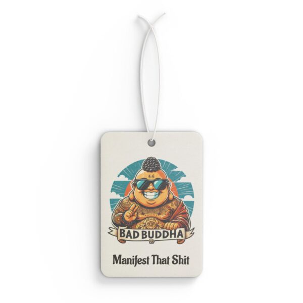 Holy Smells & Unholy Thoughts. Manifest That Shit - Car Air Freshener - Bad Buddha Design