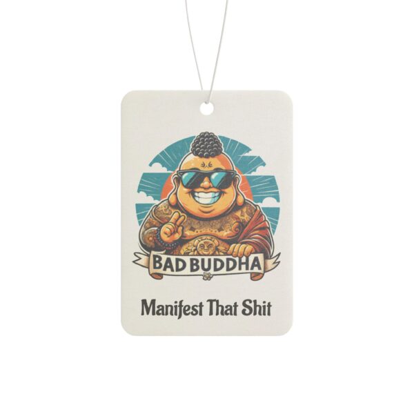 Holy Smells & Unholy Thoughts. Manifest That Shit - Car Air Freshener - Bad Buddha Design