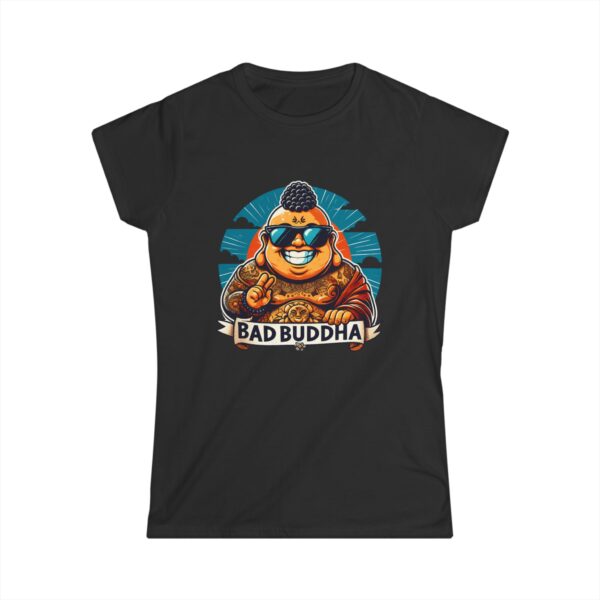 Sassy Since the Last Lifetime. Women's Softstyle Tee Bad Buddha
