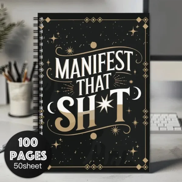 "Manifest That Sh*t" Spiral Notebook – Because the Universe Needs Clear Instructions