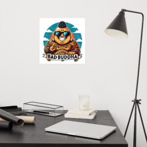 Wisdom for Your Wall. Bad Buddha Poster