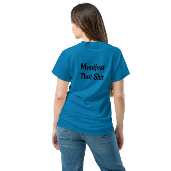 Unisex classic tee - Manifest That Shit on back