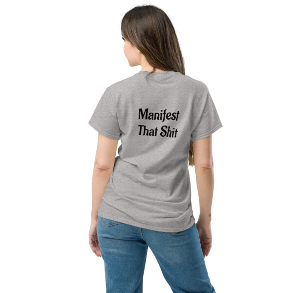 Unisex classic tee - Manifest That Shit on back
