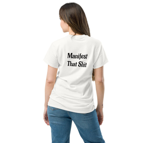 Unisex classic tee - Manifest That Shit on back